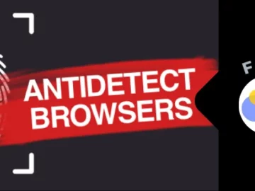 Что такое антидетект-браузер и как его использовать