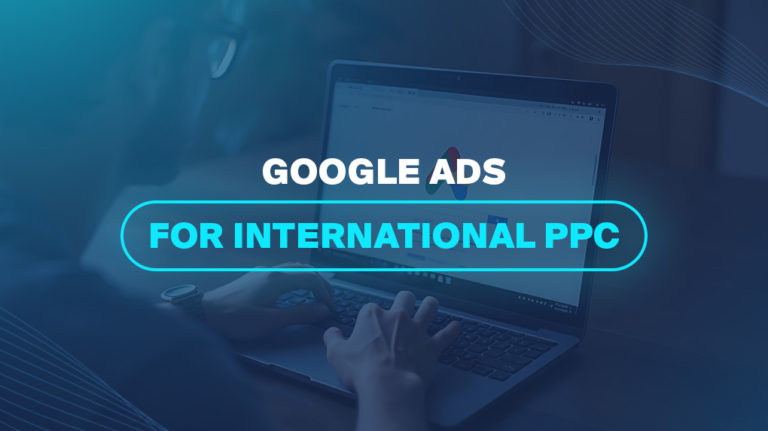 Google Ads for International PPC 