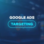 Google Ads Targeting