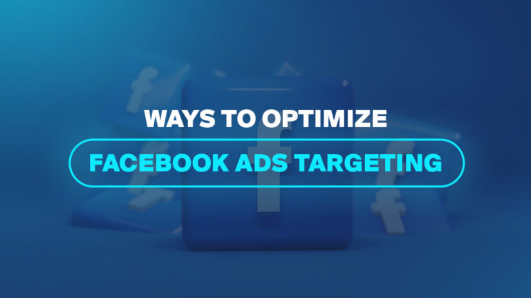 Ways To Optimize Facebook Ads Targeting
