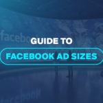 Guide to Facebook ad sizes