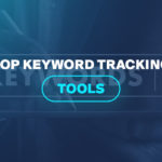 Top Keyword Tracking Tools