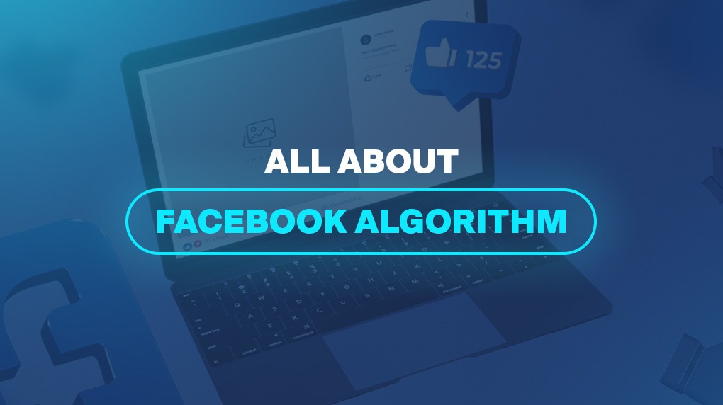 All About Facebook Algorithm