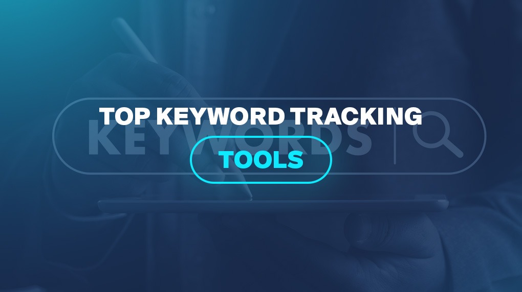 Top Keyword Tracking Tools