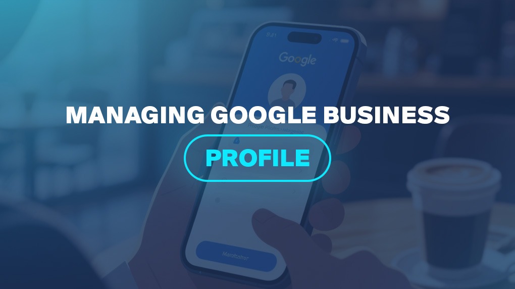 Managing Google Business Profile