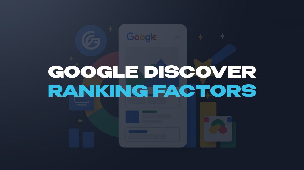Google Discover Ranking Factors